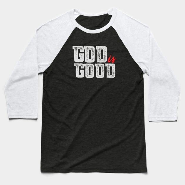 God is Good Baseball T-Shirt by SteveW50